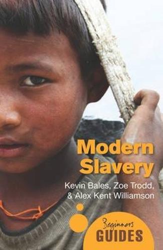 Modern Slavery: A Beginner's Guide - Beginner's Guides (Paperback)