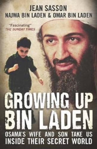Growing Up Bin Laden: Osama's Wife and Son Take Us Inside their Secret World (Paperback)