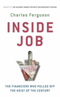 Inside Job: The Financiers Who Pulled Off the Heist of the Century (Paperback)