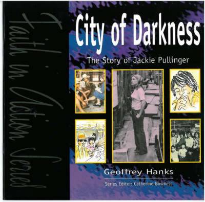 City of Darkness: Story of Jackie Pullinger - Faith in Action (Paperback)