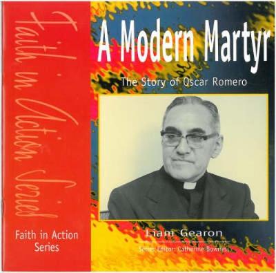 The Modern Martyr: The Story of Oscar Romero - Faith in Action (Paperback)