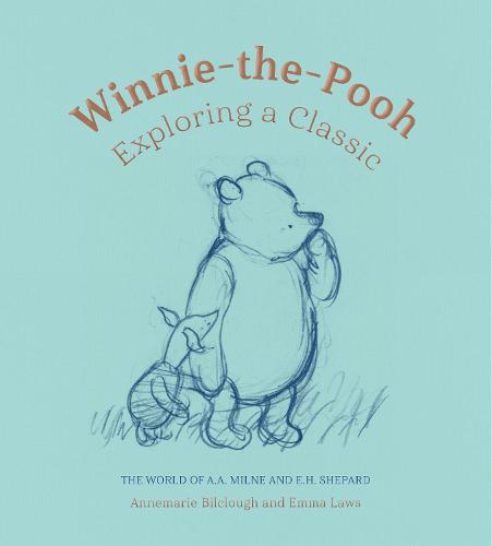 Winnie-the-Pooh: Exploring a Classic (Hardback)