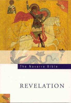 The Navarre Bible: Book of Revelation: In the Revised Standard Version and New Vulgate with a Commentary by Members of the Faculty of Theology of the University of Navarre (Paperback)