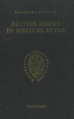 British Books in Biblical Style: Early, Alfredian and After the Conquest (Hardback)