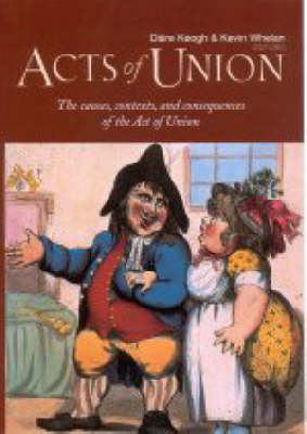 Acts of Union: The Causes, Contexts and Consequences of the Act of Union (Hardback)
