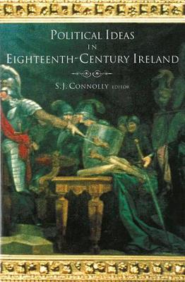 Political Ideas in Eighteenth-century Ireland (Hardback)