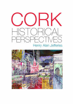 Cork City: Perspectives of an Urban Past (Hardback)
