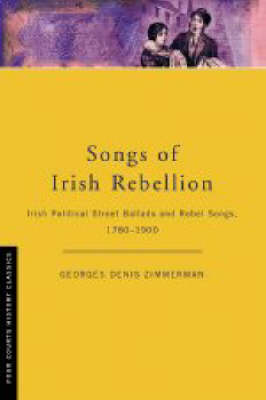 Songs of Irish Rebellion - Four Courts history classics (Paperback)
