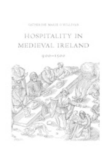 Hospitality in Medieval Ireland, 900-1500 (Hardback)