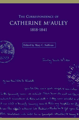 The Correspondence of Catherine McAuley, 1818 - 1841 (Hardback)