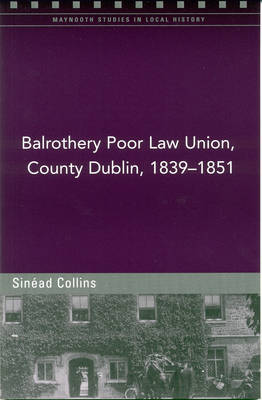 Balrothery Poor Law Union, County Dublin, 1839 - 1851 (Paperback)