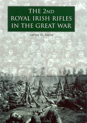 The 2nd Royal Irish Rifles in the Great War (Hardback)