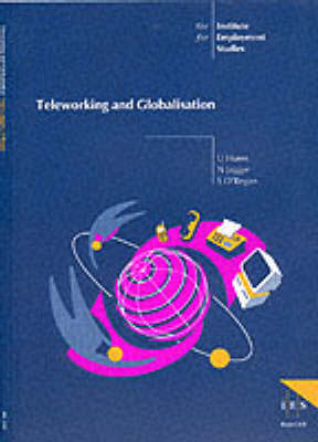 Teleworking and Globalisation - IES Reports No. 358 (Paperback)