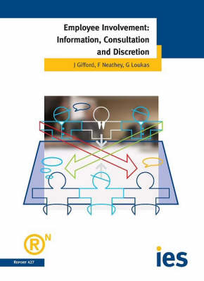 Employee Involvement: Information, Consultation and Discretion - IES Report No. 427 (Paperback)