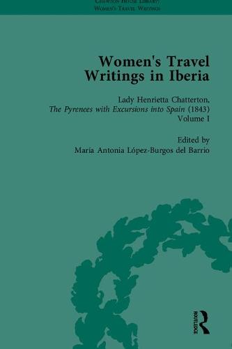 Women's Travel Writings in Iberia - Chawton House Library: Women's Travel Writings (Hardback)