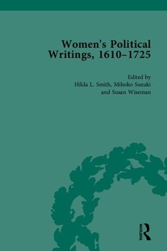 Women's Political Writings, 1610-1725 (Hardback)