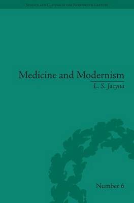 Medicine and Modernism: A Biography of Henry Head - Science and Culture in the Nineteenth Century (Hardback)