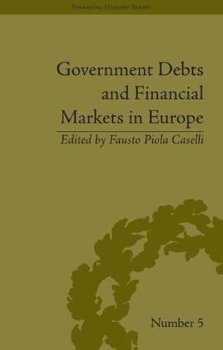 Government Debts and Financial Markets in Europe - Financial History (Hardback)