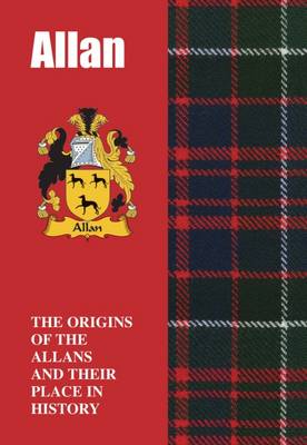 Allan: The Origins of the Allans and Their Place in History - Scottish Clan Mini-Book (Paperback)