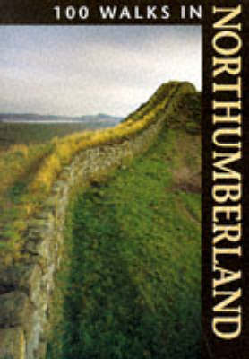 100 Walks in Northumberland by Crowood Press UK Waterstones