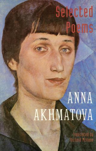 Selected Poems - Anna Andreevna Akhmatova