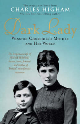 Dark Lady: Winston Churchill's Mother and Her World (Hardback)