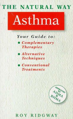 The Natural Way with Asthma: A Comprehensive Guide to Gentle, Safe and Effective Treatment - The natural way (Paperback)