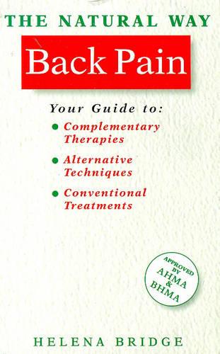 The Natural Way with Back Pain: A Comprehensive Guide to Gentle, Safe and Effective Treatment - The natural way (Paperback)