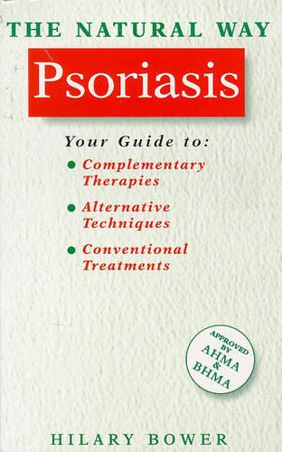 The Natural Way with Psoriasis: A Comprehensive Guide to Effective Treatment - The natural way (Paperback)