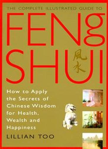 Feng Shui - Complete Illustrated Guide (Paperback)