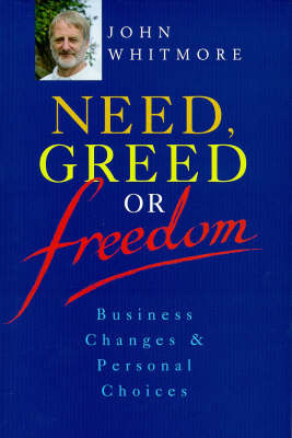 Need, Greed or Freedom: Business Changes and Personal Choices (Paperback)