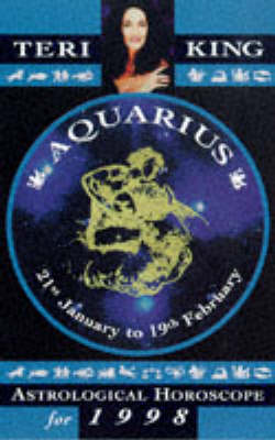 Teri King's Astrological Horoscopes for 1998: Aquarius - Teri King's astrological horoscopes for 1998 (Paperback)