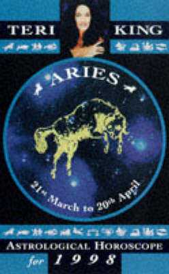 Teri King's Astrological Horoscopes for 1998: Aries - Teri King's astrological horoscopes for 1998 (Paperback)