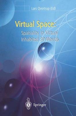 Virtual Space: Spatiality in Virtual Inhabited 3D Worlds (Hardback)