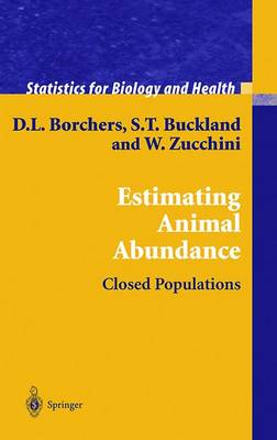 Estimating Animal Abundance: Closed Populations - Statistics for Biology and Health (Hardback)