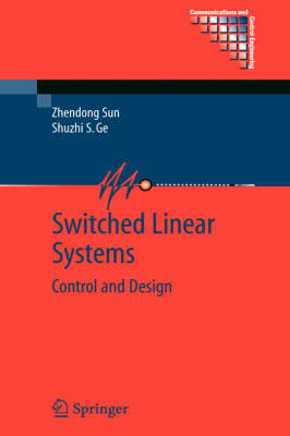 Switched Linear Systems: Control and Design - Communications and Control Engineering (Hardback)