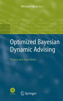 Optimized Bayesian Dynamic Advising: Theory and Algorithms - Advanced Information and Knowledge Processing (Hardback)