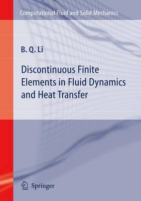 Discontinuous Finite Elements in Fluid Dynamics and Heat Transfer - Computational Fluid and Solid Mechanics (Hardback)