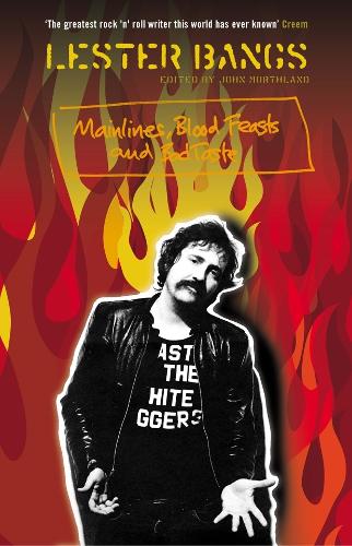 Mainlines, Blood Feasts and Bad Taste: A Lester Bangs Reader (Paperback)