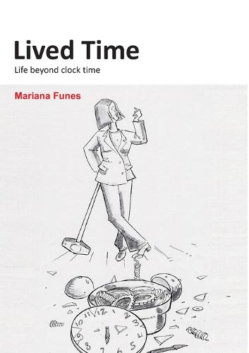 Lived Time: Life Beyond Clock Time (Paperback)