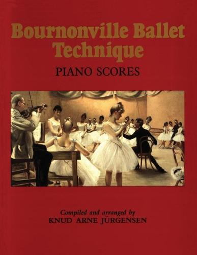 Bournonville Ballet Technique: Piano Score (Paperback)