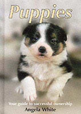 Puppies: Your Guide to Successful Ownership (Hardback)