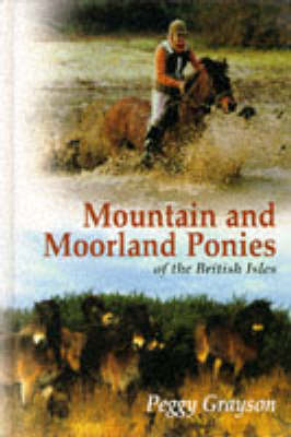 Mountain and Moorland Ponies of the British Isles (Hardback)