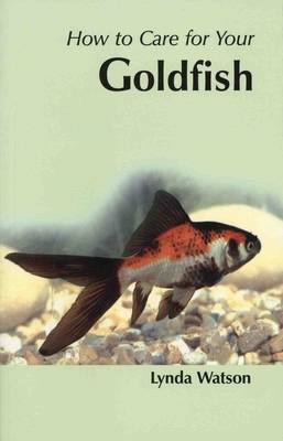 How to Care for Your Goldfish - Your first...series (Paperback)