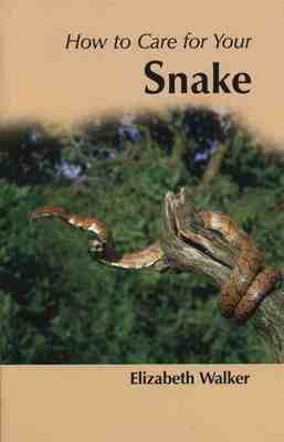 How to Care for Your Snake - Your first (Paperback)