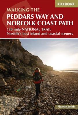 The Peddars Way and Norfolk Coast Path: 130 mile national trail - Norfolk's best inland and coastal scenery (Paperback)
