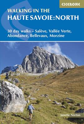 Walking in the Haute Savoie: North: 30 day walks - Saleve, Vallee Verte, Abondance, Bellevaux, Morzine (Paperback)