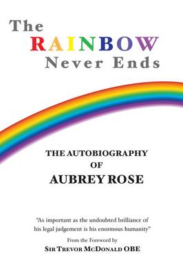 The Rainbow Never Ends: The Autobiography of Aubrey Rose (Paperback)