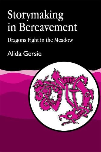 Storymaking in Bereavement: Dragons Fight in the Meadow (Paperback)