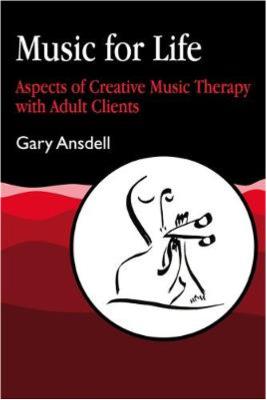 Music for Life: Aspects of Creative Music Therapy with Adult Clients (Paperback)